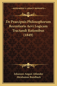 De Praecipuis Philosophorum Recentioris Aevi Logicam Tractandi Rationibus (1849)