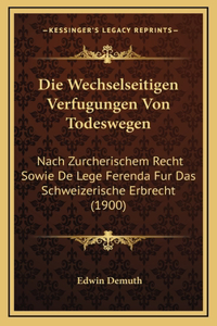 Die Wechselseitigen Verfugungen Von Todeswegen
