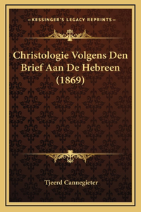 Christologie Volgens Den Brief Aan De Hebreen (1869)