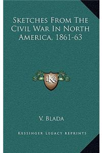Sketches From The Civil War In North America, 1861-63