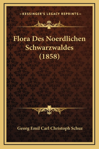 Flora Des Noerdlichen Schwarzwaldes (1858)