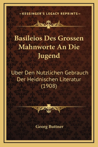 Basileios Des Grossen Mahnworte An Die Jugend