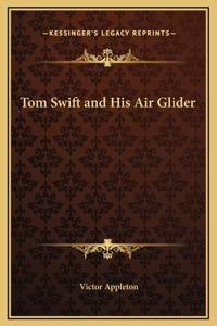 Tom Swift and His Air Glider