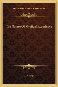 The Nature Of Mystical Experience