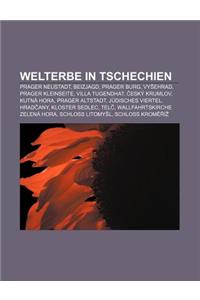 Welterbe in Tschechien: Prager Neustadt, Beizjagd, Prager Burg, Vy Ehrad, Prager Kleinseite, Villa Tugendhat, Esky Krumlov, Kutna Hora