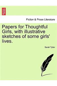 Papers for Thoughtful Girls, with Illustrative Sketches of Some Girls' Lives.