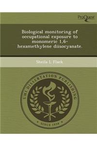 Biological Monitoring of Occupational Exposure to Monomeric 1,6-Hexamethylene Diisocyanate
