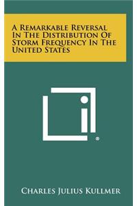 A Remarkable Reversal in the Distribution of Storm Frequency in the United States