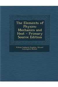 Elements of Physics: Mechanics and Heat