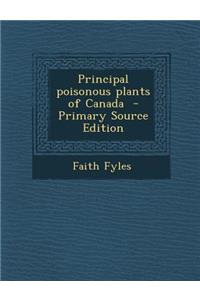 Principal Poisonous Plants of Canada