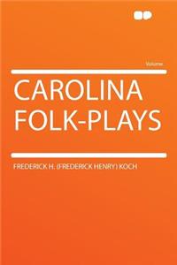 Carolina Folk-Plays