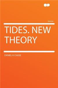 Tides. New Theory