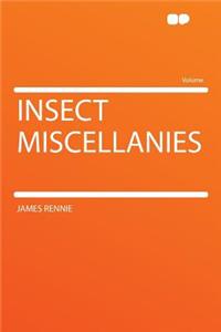 Insect Miscellanies