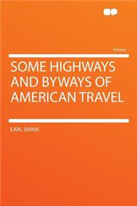 Some Highways and Byways of American Travel