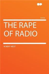 The Rape of Radio