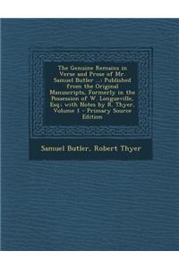 The Genuine Remains in Verse and Prose of Mr. Samuel Butler ...