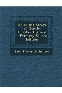 Waifs and Strays of North-Humber History
