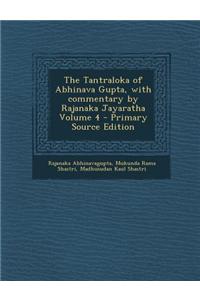 The Tantraloka of Abhinava Gupta, with Commentary by Rajanaka Jayaratha Volume 4