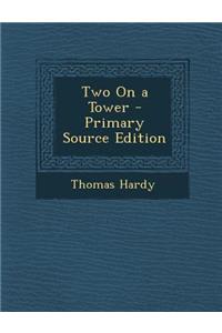 Two on a Tower, Volume III of III