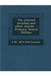 The Celestial Omnibus and Other Stories - Primary Source Edition