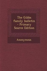 The Gibbs Family Bulletin