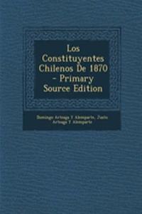 Los Constituyentes Chilenos de 1870