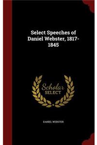 Select Speeches of Daniel Webster, 1817-1845