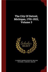 City Of Detroit, Michigan, 1701-1922, Volume 3