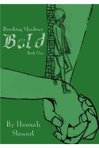 Breaking Shadows: Bold