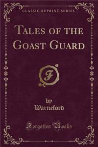 Tales of the Goast Guard (Classic Reprint)