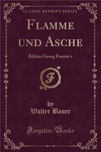 Flamme Und Asche