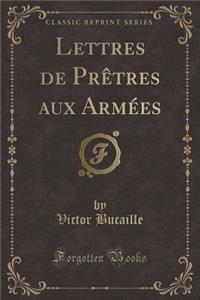 Lettres de Pretres Aux Armees (Classic Reprint)