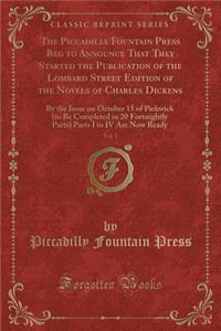 The Piccadilly Fountain Press Beg to Announce That They Started the Publication of the Lombard Street Edition of the Novels of Charles Dickens
