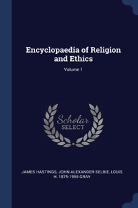 Encyclopaedia of Religion and Ethics; Volume 1