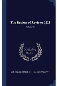 The Review of Reviews 1912; Volume 05