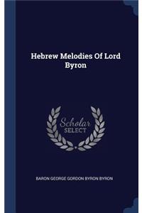 Hebrew Melodies Of Lord Byron