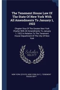 Tenement House Law Of The State Of New York With All Amendments To January 1, 1922