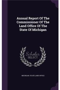 Annual Report of the Commissioner of the Land Office of the State of Michigan