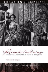 Recontextualizing Indian Shakespeare Cinema in the West