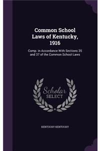 Common School Laws of Kentucky, 1916
