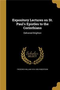 Expository Lectures on St. Paul's Epistles to the Corinthians