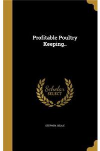 Profitable Poultry Keeping..