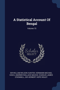 A Statistical Account Of Bengal; Volume 15