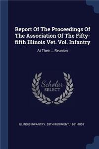Report Of The Proceedings Of The Association Of The Fifty-fifth Illinois Vet. Vol. Infantry