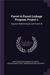 Parcel to Parcel Linkage Program, Project 1