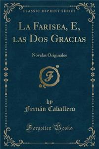 La Farisea, E, Las DOS Gracias