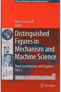 Distinguished Figures in Mechanism and Machine Science: Their Contributions and Legacies