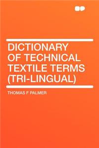 Dictionary of Technical Textile Terms (Tri-Lingual)