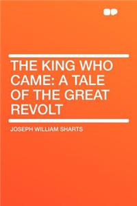 The King Who Came