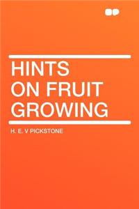 Hints on Fruit Growing